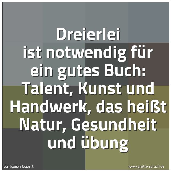 Spruch Dreierlei Ist Notwendig Fur Ein Gutes B Und Weitere Spruche Zitate Und Weisheiten Gratis Spruch De