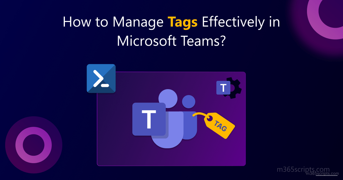 A Complete Guide to Manage Tags in Microsoft Teams