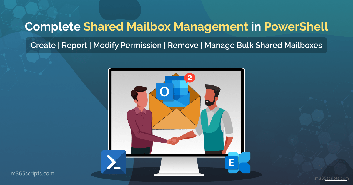 Manage Shared Mailboxes Using PowerShell in Microsoft 365