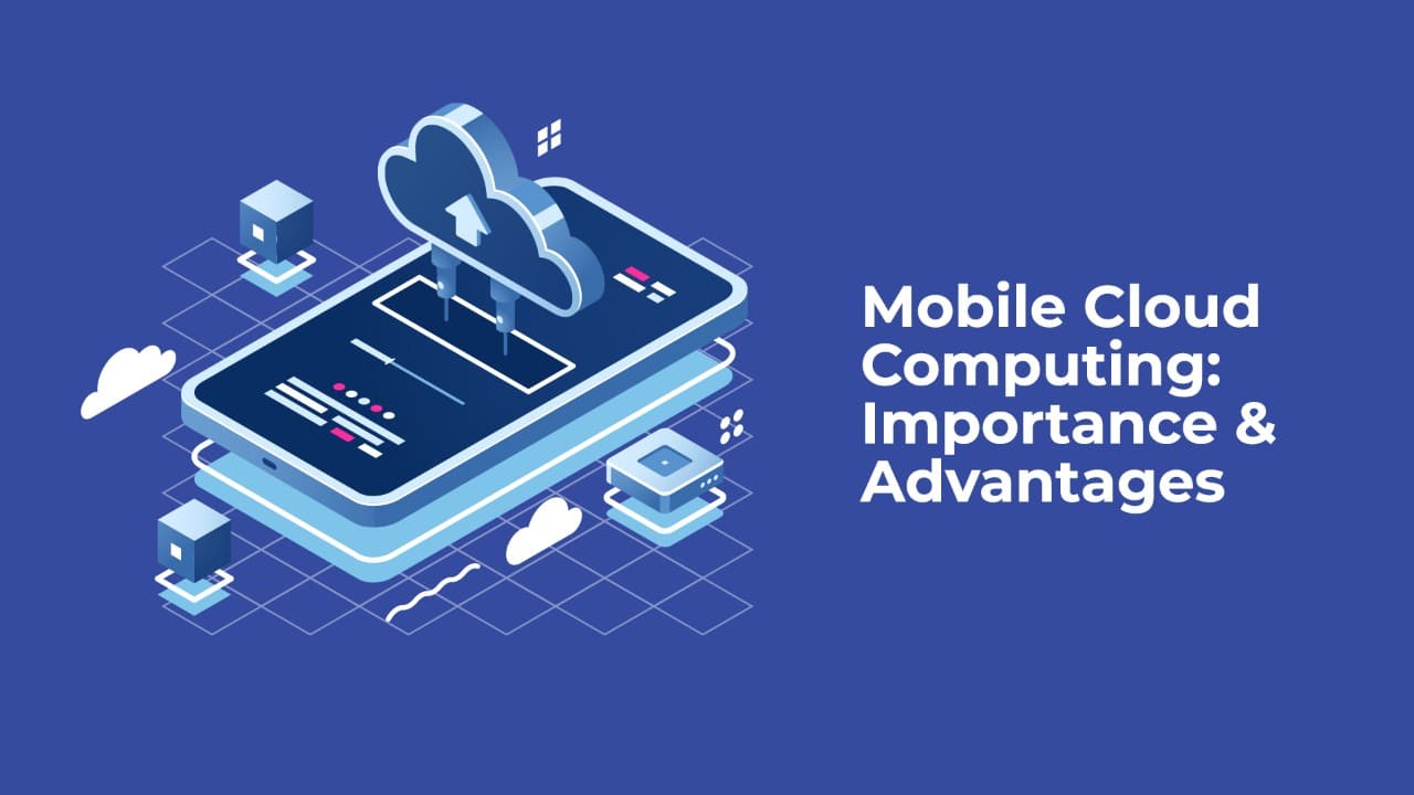Mobile Cloud Computing Importance & Advantages Smart Hatch Technologies