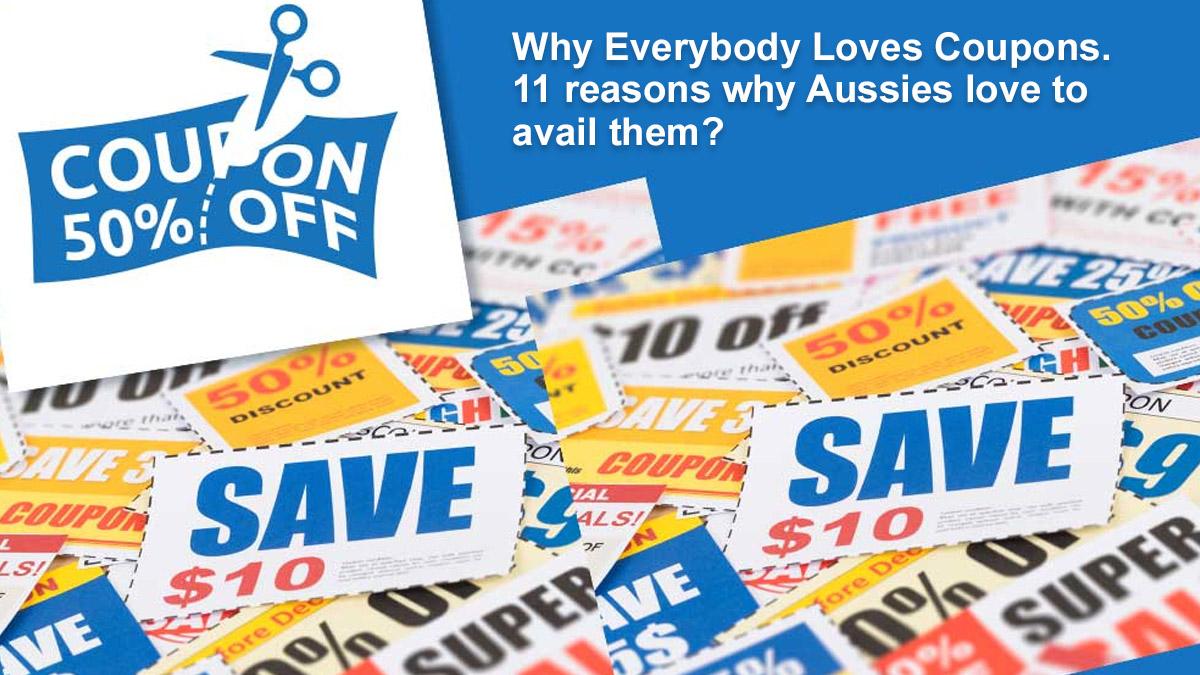 Why Everybody Loves Coupons 11 Reasons Why Aussies Love To Avail Them