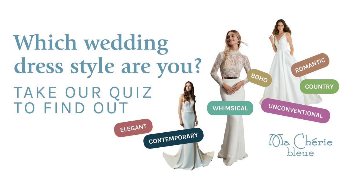 Learn more about your result from our wedding dress quiz Ma Cherie Bleue