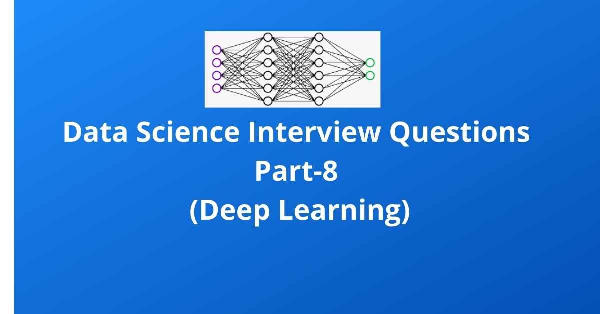 Data Science Interview Questions Part8(Deep Learning)