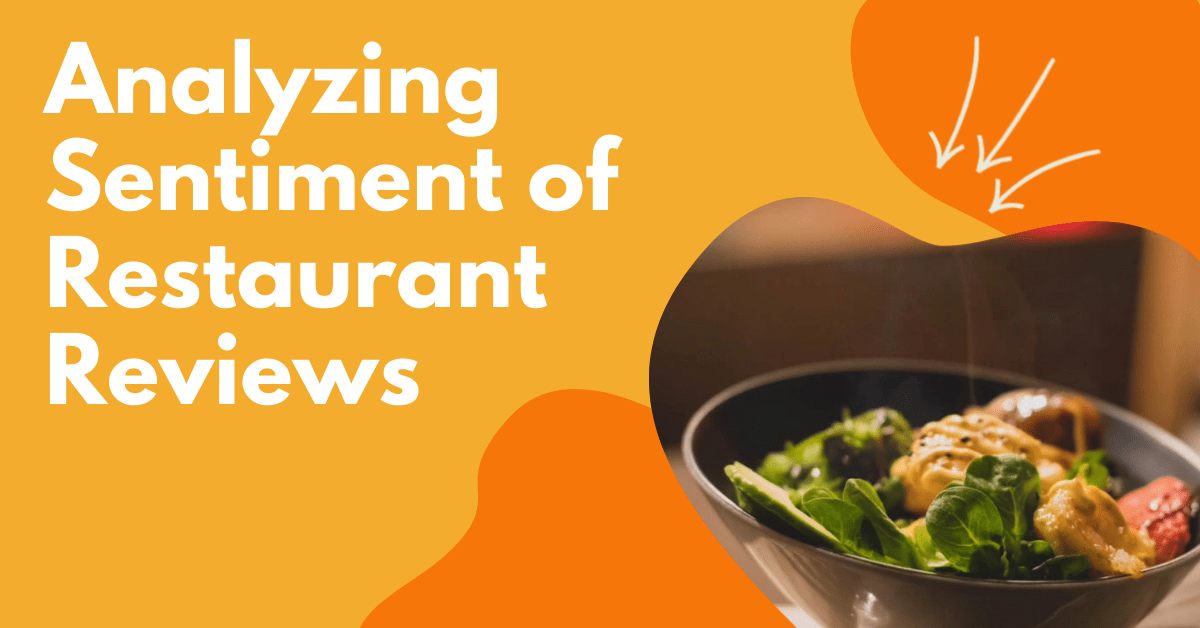 Analyzing Sentiments of Restaurant Reviews