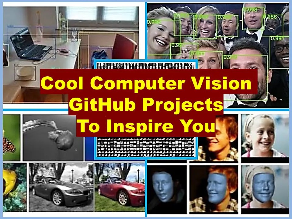 13 Cool Computer Vision GitHub Projects To Inspire You MLK Machine 13 Cool Computer Vision GitHub Projects To Inspire You MLK Machine