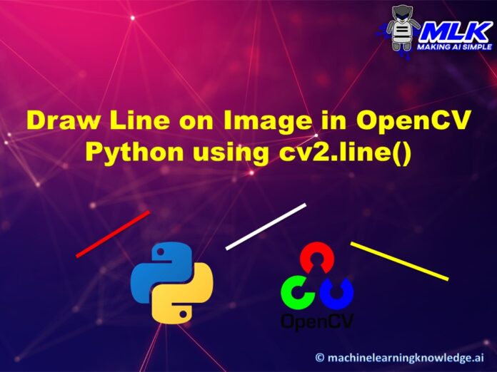 Quick Guide for Drawing Lines in OpenCV Python using cv2.line() with