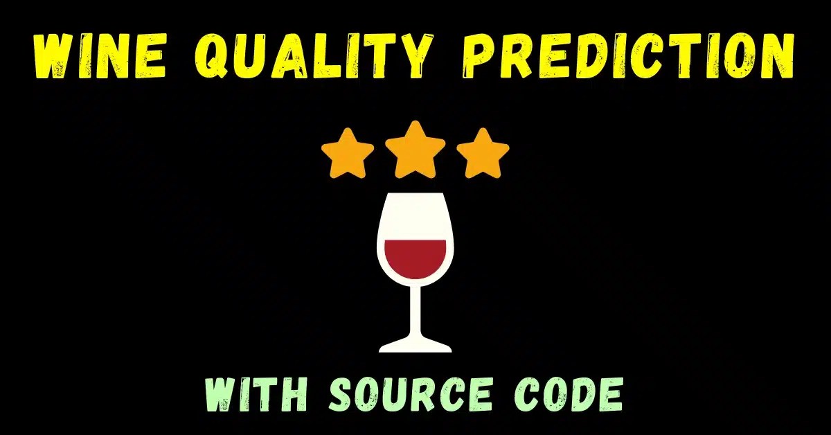 Wine Quality Prediction With Source Code 2024 Machine Learning