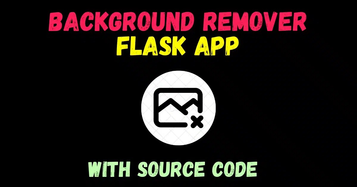 Background Remover Flask App Using Python 2024 Machine Learning