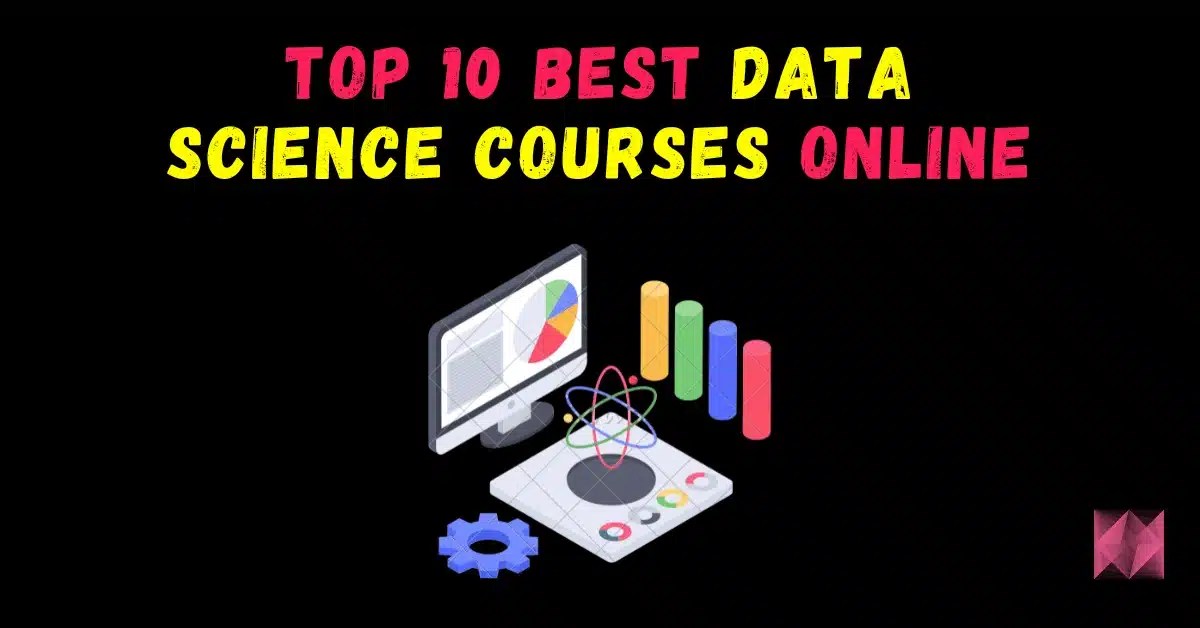 [Updated] Top 10 Best Data Science Courses Online In 2024 Machine Learning Projects