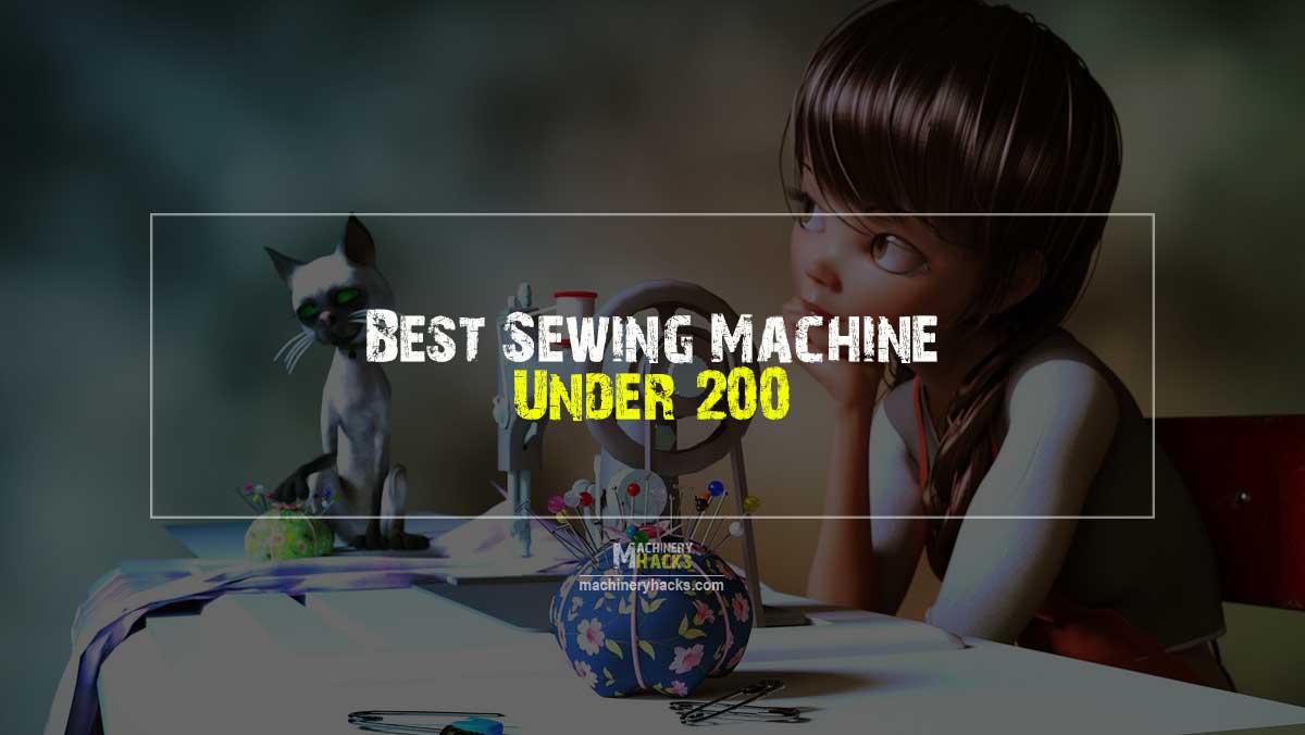 The 5 Best Sewing Machine Under 200