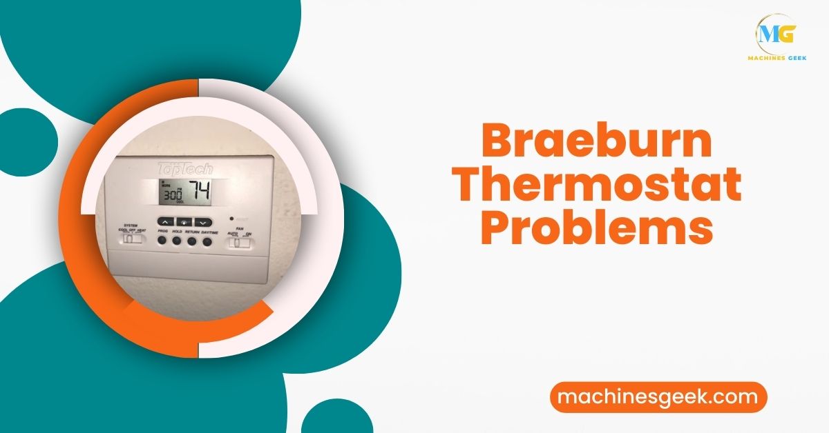 Braeburn Thermostat Problems - Machines Geek