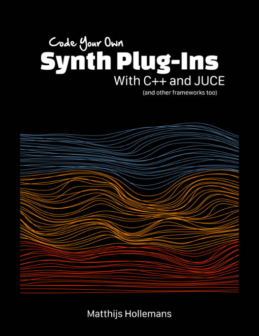 New book Code Your Own Synth PlugIns With C++ and JUCE