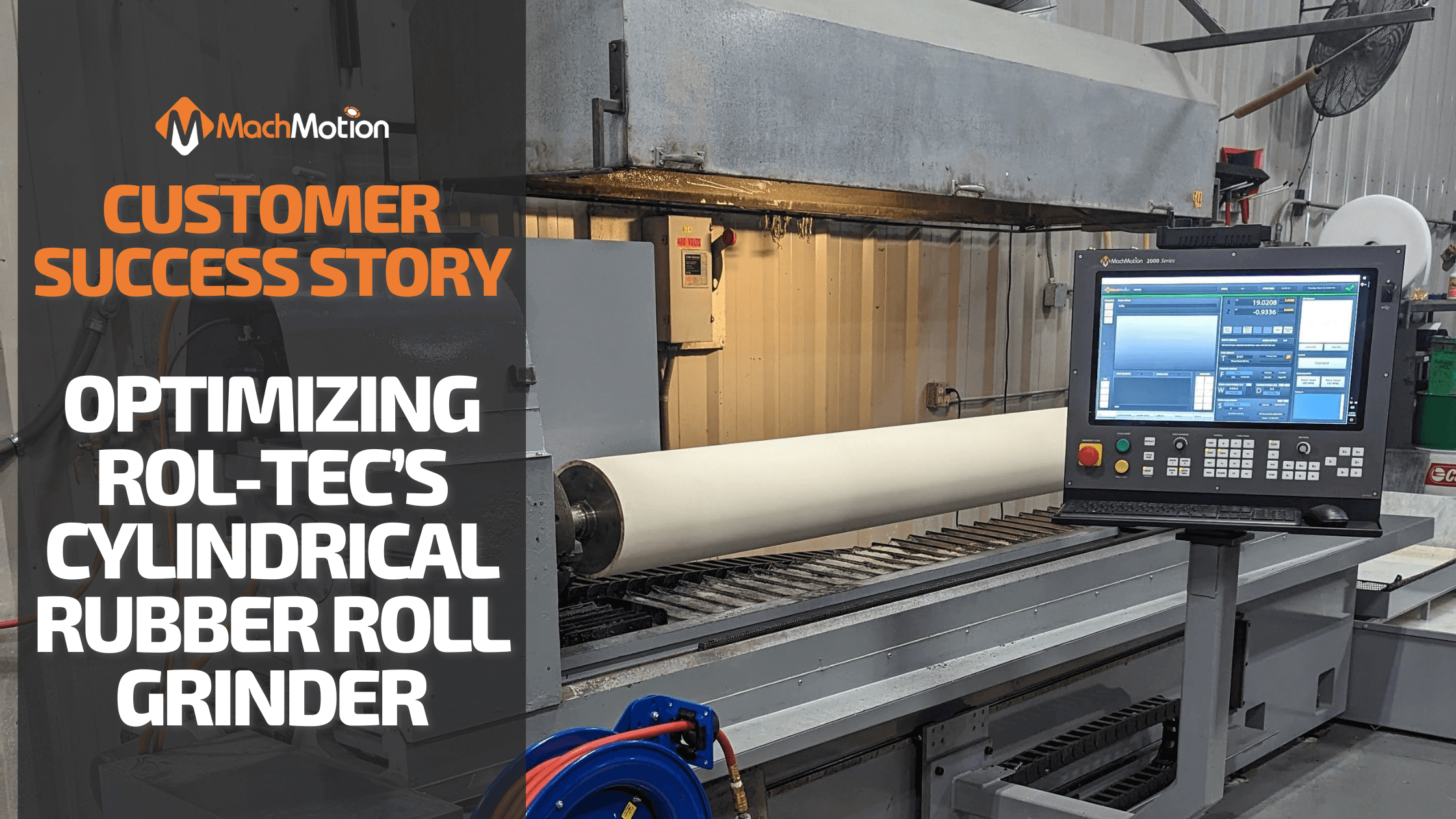 Customer Story Optimizing A Cylindrical Rubber Roll Grinder MachMotion