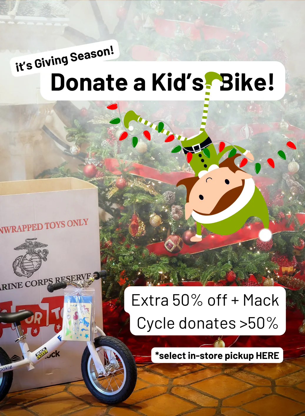 TOYS FOR TOTS ( GIVE THE GIFT OF BICYCLES! ) EXTRA 50 OFF Mack Cycle