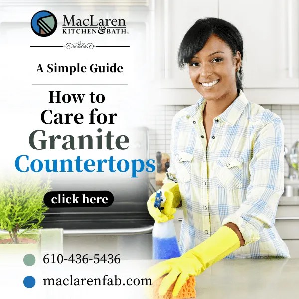 How To Care For Granite Countertops Easy Ways & Tips MacLaren Kitchen and Bath