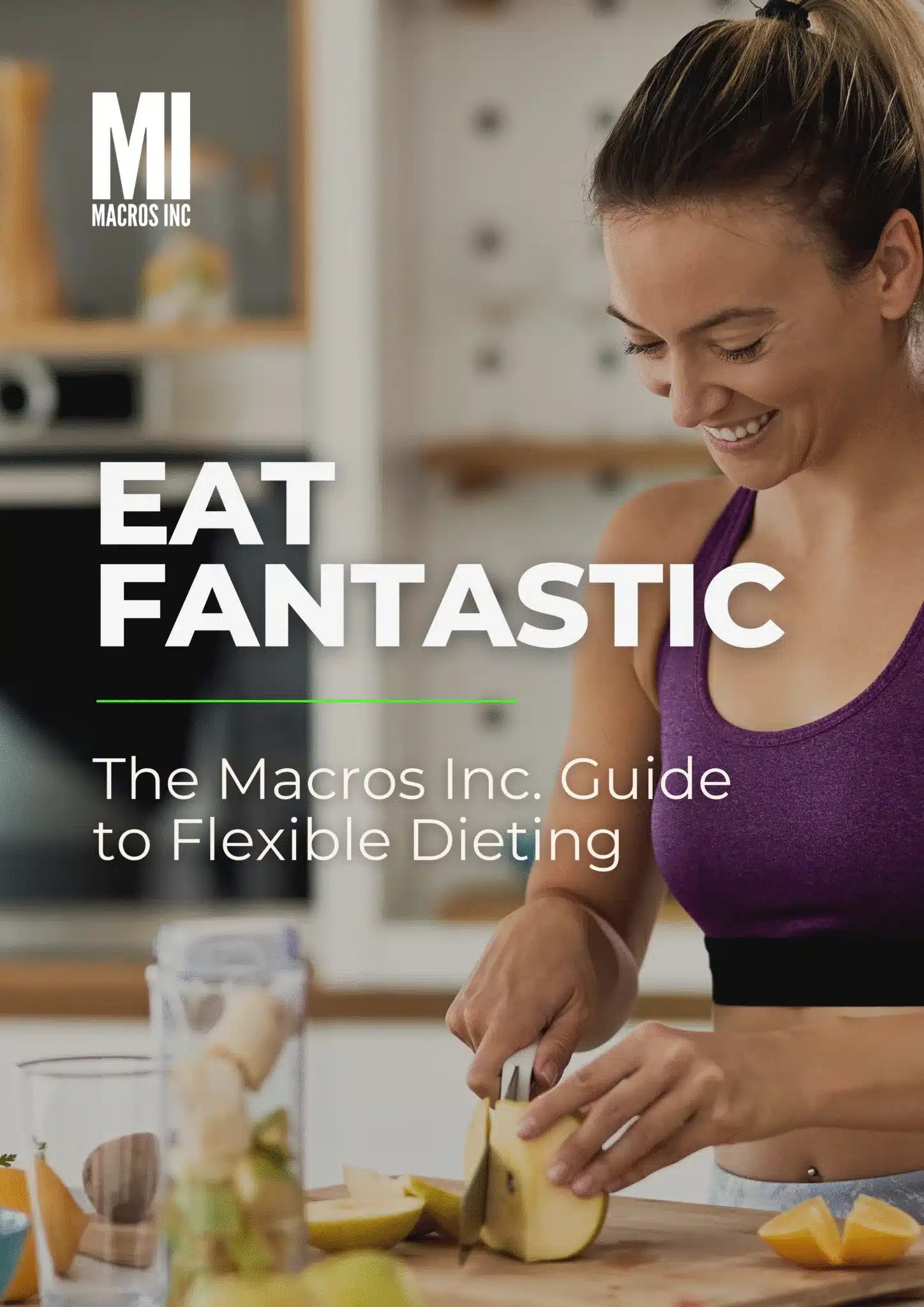 Guide to Flexible Dieting Flexible Dieting Basics Macros Inc