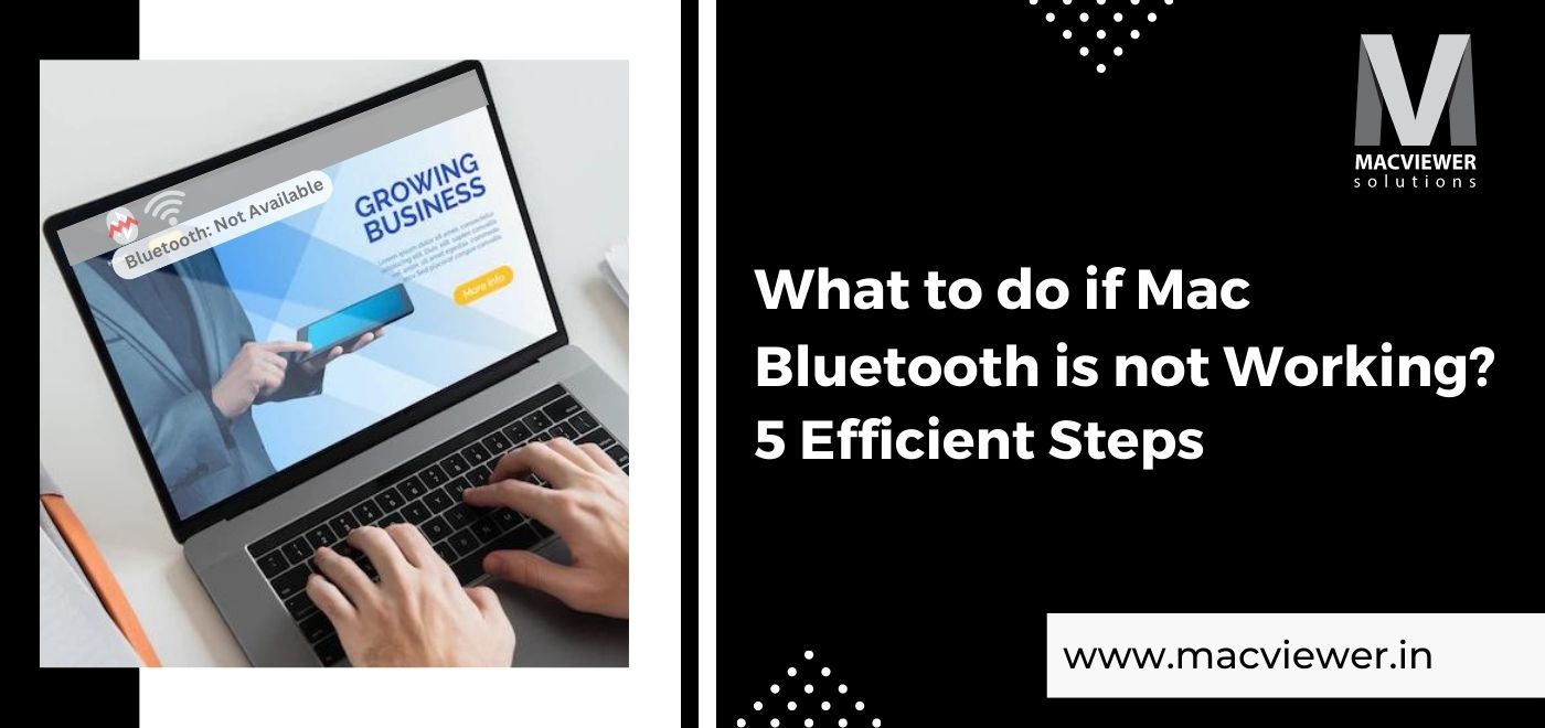 What to do if Mac Bluetooth is not Working?5 Efficient Steps