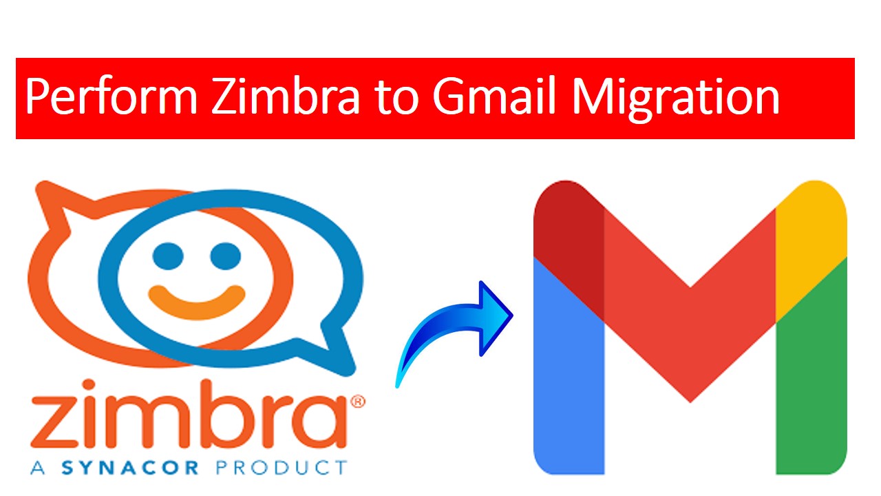 Safe Zimbra to Gmail Migration for Accessing Server Mailbox Emails