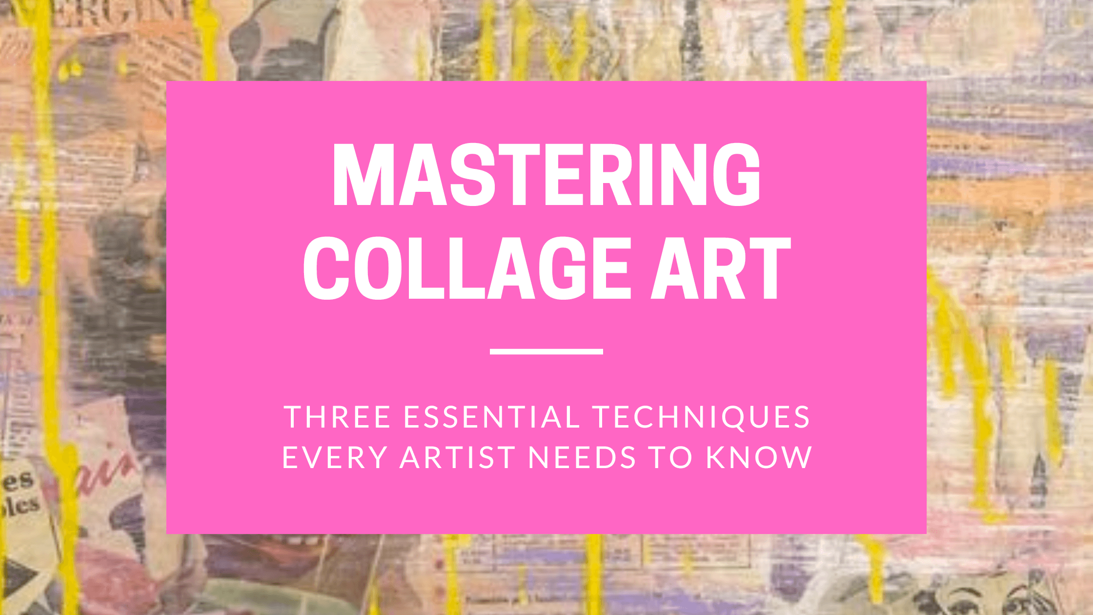 Mastering Collage Art Three Essential Techniques Madelaine Buttini(03)
