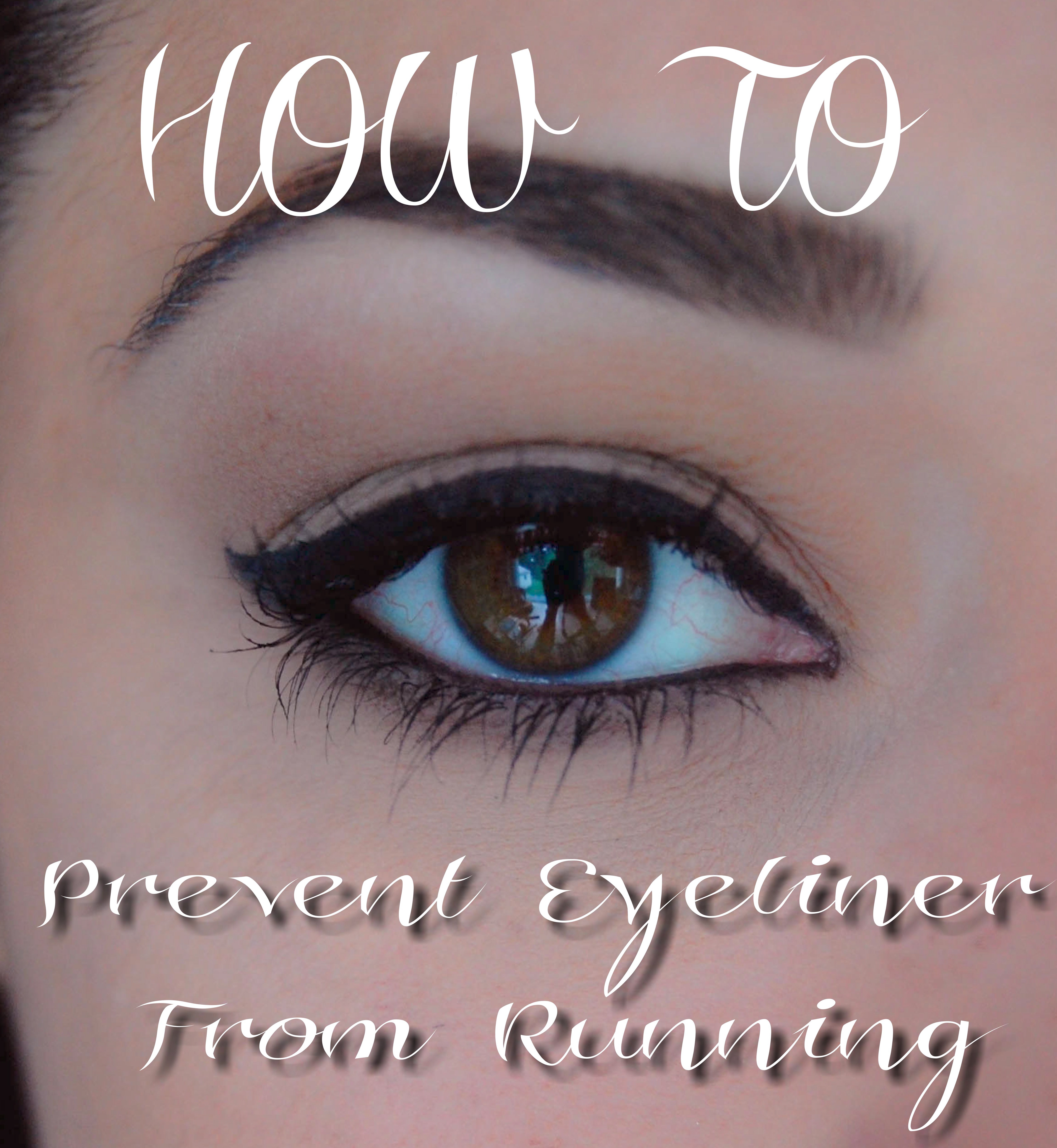 How To Prevent Eyeliner From Running