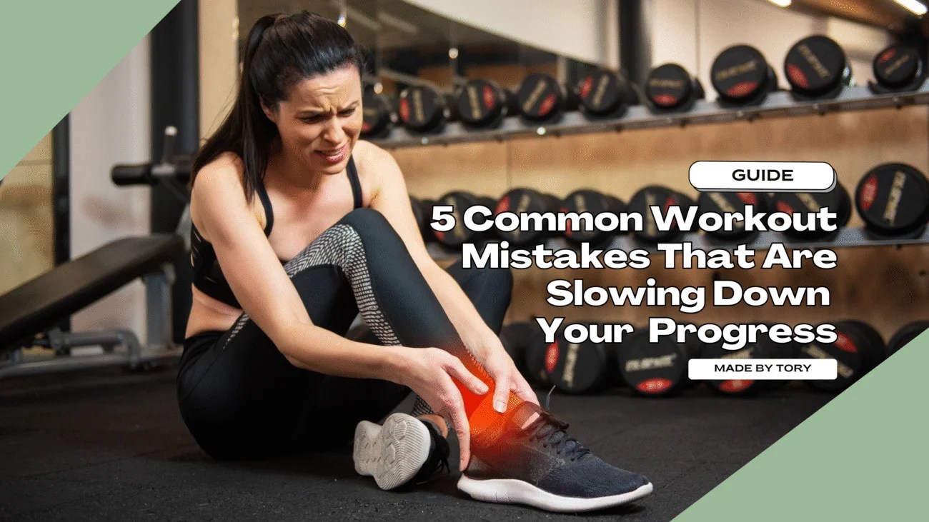 5 Common Workout Mistakes That Delay Your Progress