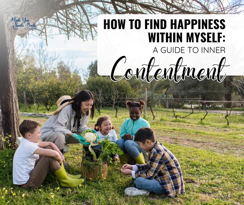 How to Find Happiness Within Myself A Guide to Inner Contentment