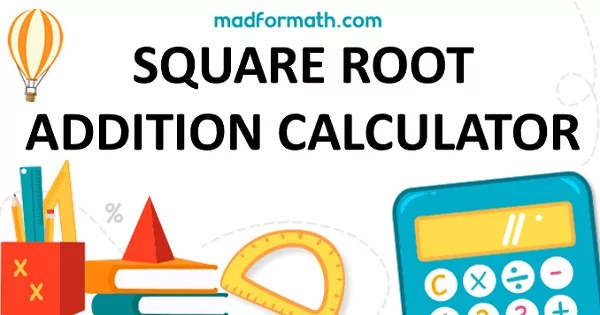 SQUARE ROOT ADDITION CALCULATOR