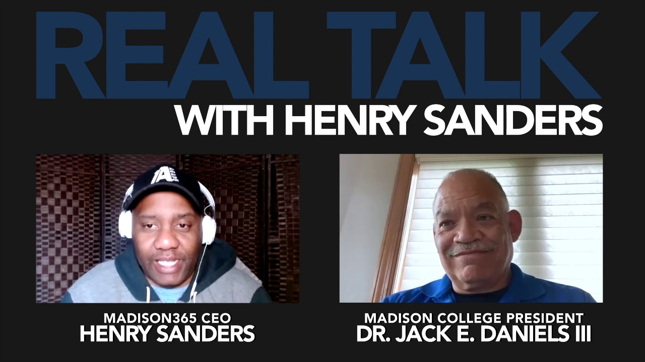 Real Talk with Henry Sanders Madison College President Jack E Daniels