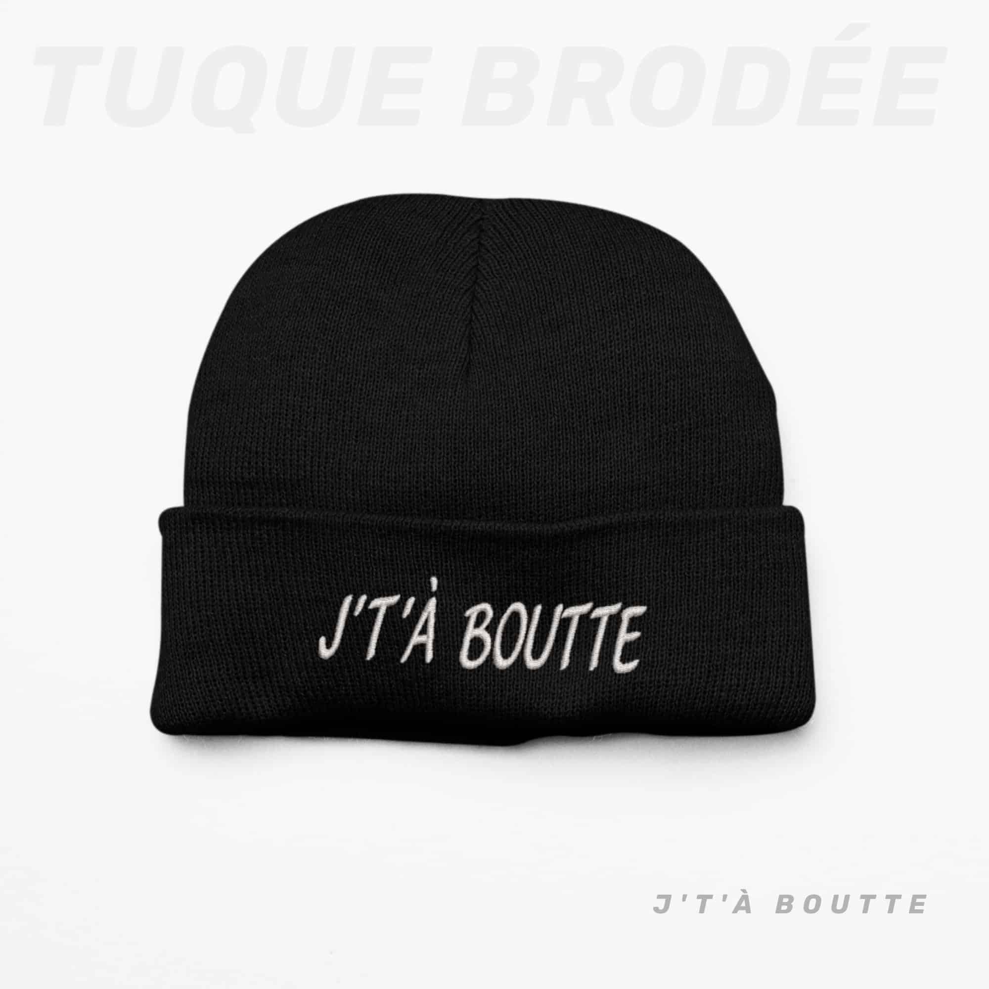 Tuque Brodée J't'à boutte
