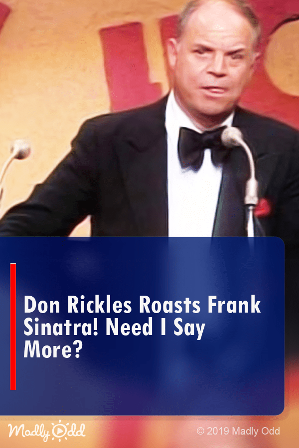 Don Rickles roasts Frank Sinatra! Need I say more? Madly Odd!