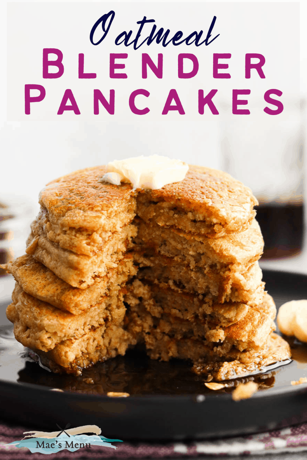 Oatmeal Blender Pancakes Recipe (No Bananas or Flour!) Mae's Menu