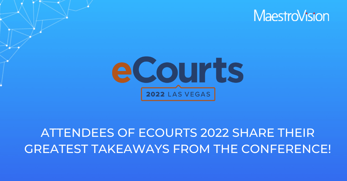 Attendees of eCourts 2022 Share Their Greatest Takeaways from the