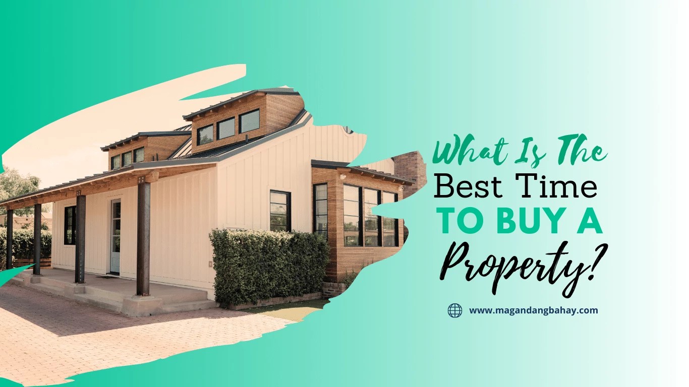 What Is The Best Time To Buy A Property? Your Dream Home Awaits