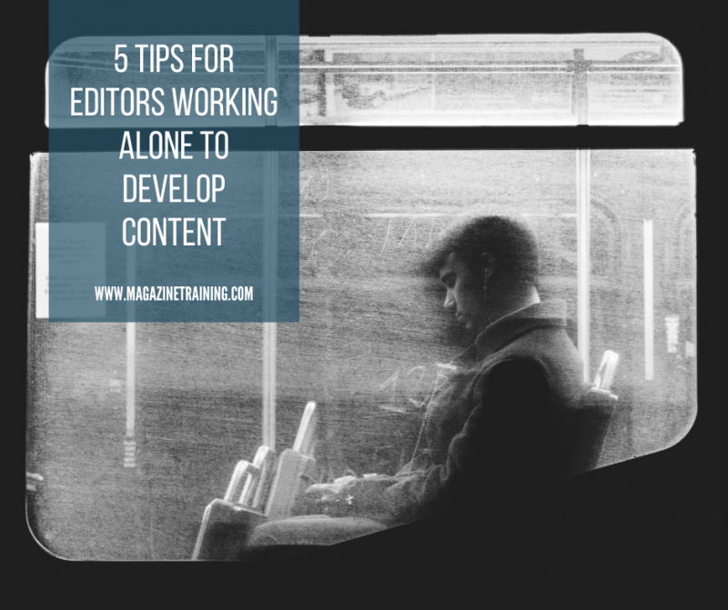 5 tips for editors working alone to develop content MTI