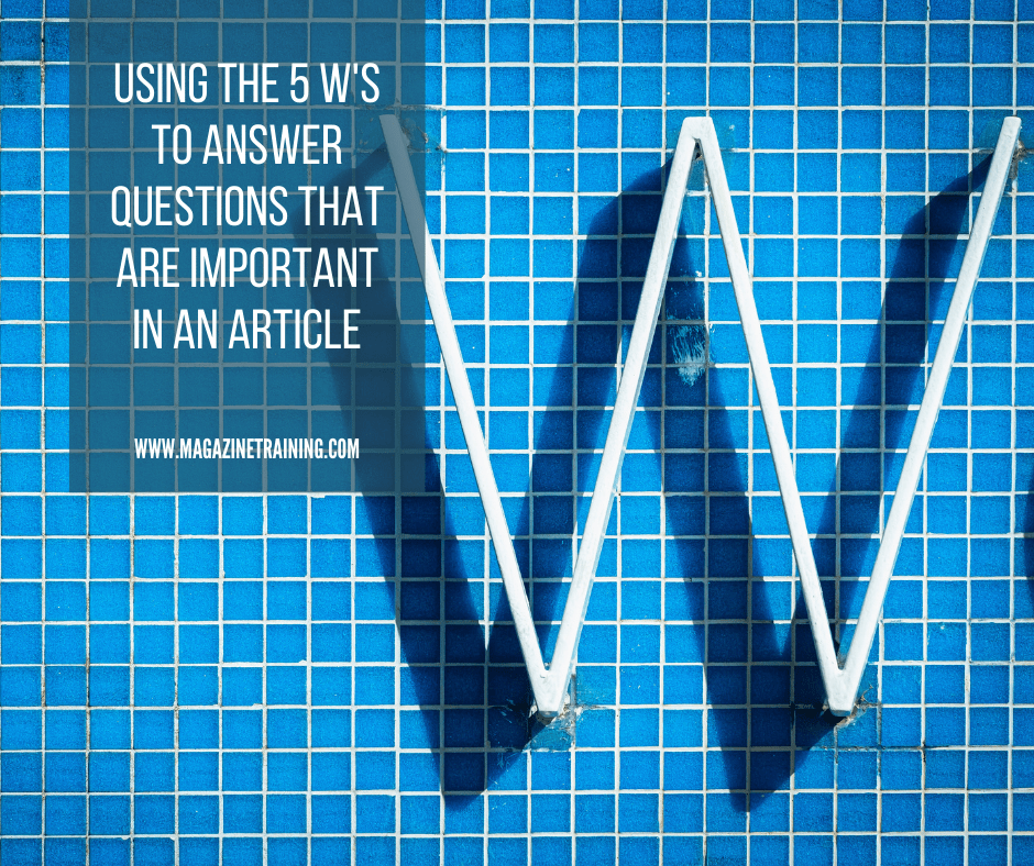 Using the 5 W's to answer questions that are important in an article