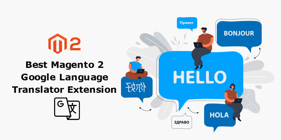 FREE & PAID Best Magento 2 Google Translate Extension
