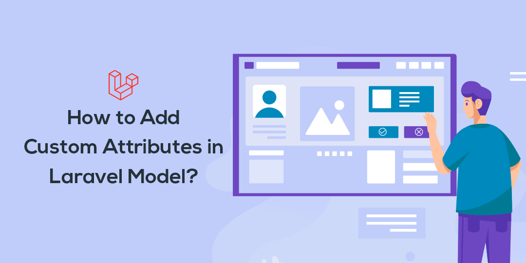 How to Add Custom Attributes in Laravel Model?