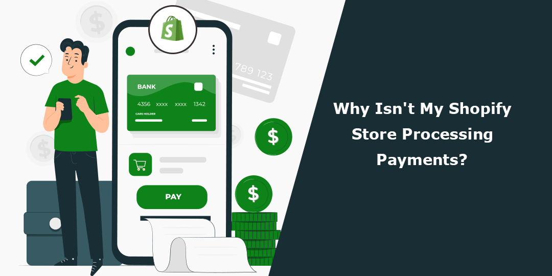 Why Isn't My Shopify Store Processing Payments?