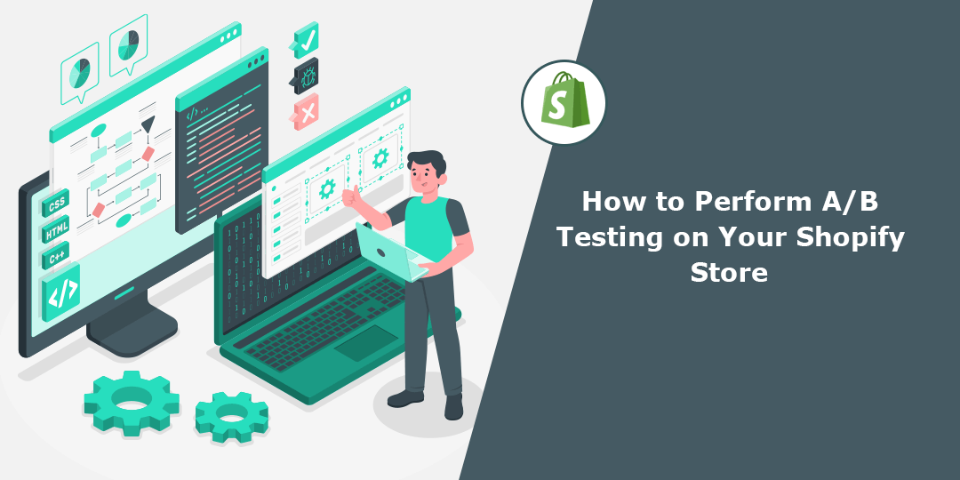 How to Perform A/B Testing on Your Shopify Store