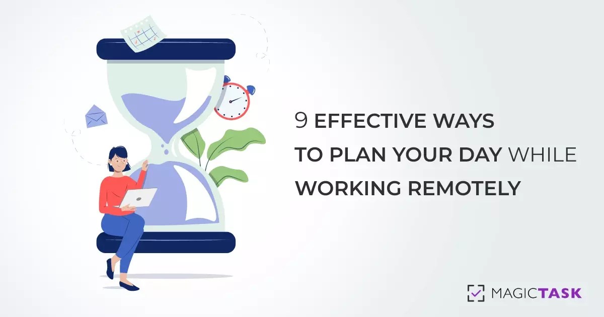 9 Effective Ways to Plan Your Day While Working Remotely