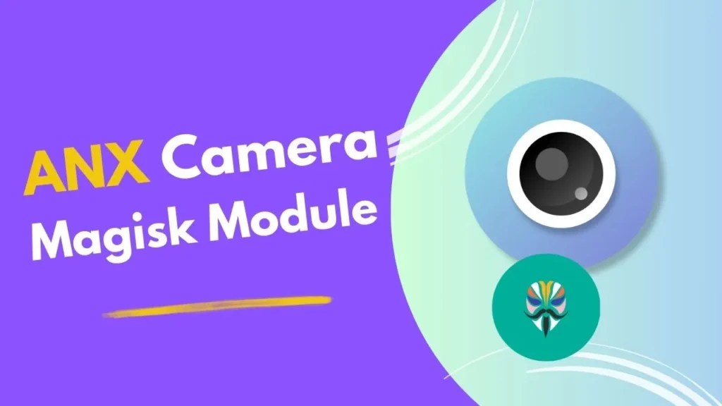 ANX Camera Magisk Module Enhance Your Camera