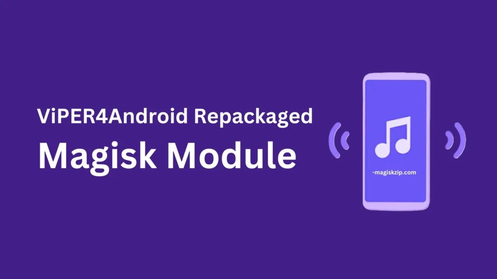 ViPER4Android Repackaged Magisk Module Elevate Your Audio