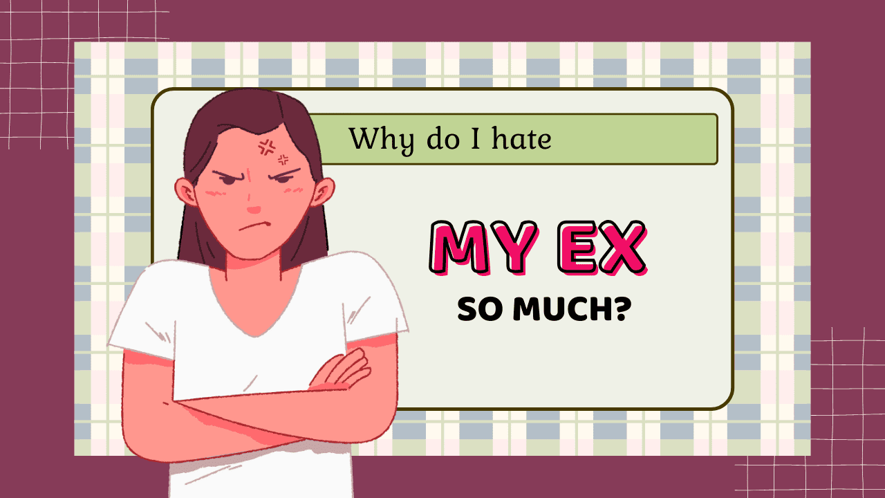 Why Do I Hate My Ex So Much? of Success