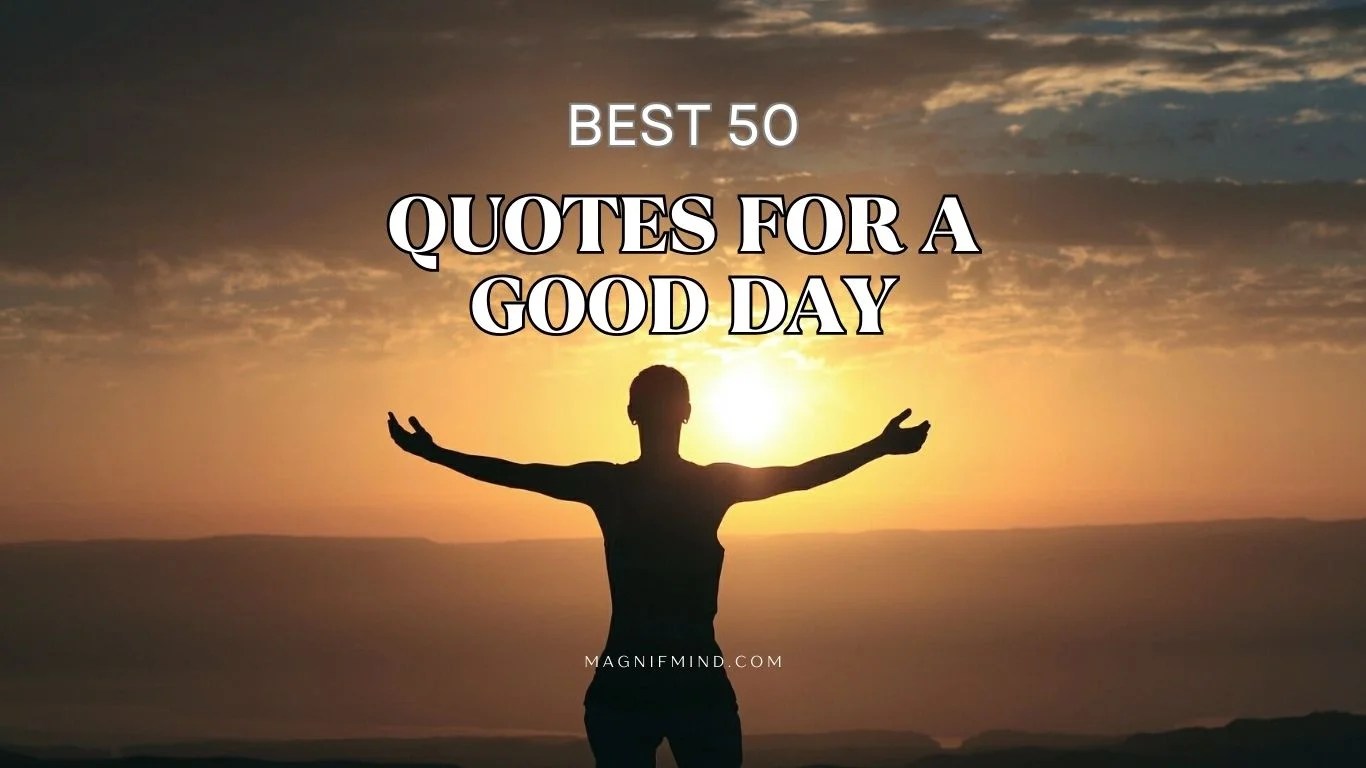 Unlock Your Best Day Ever 50 Quotes for a Good Day