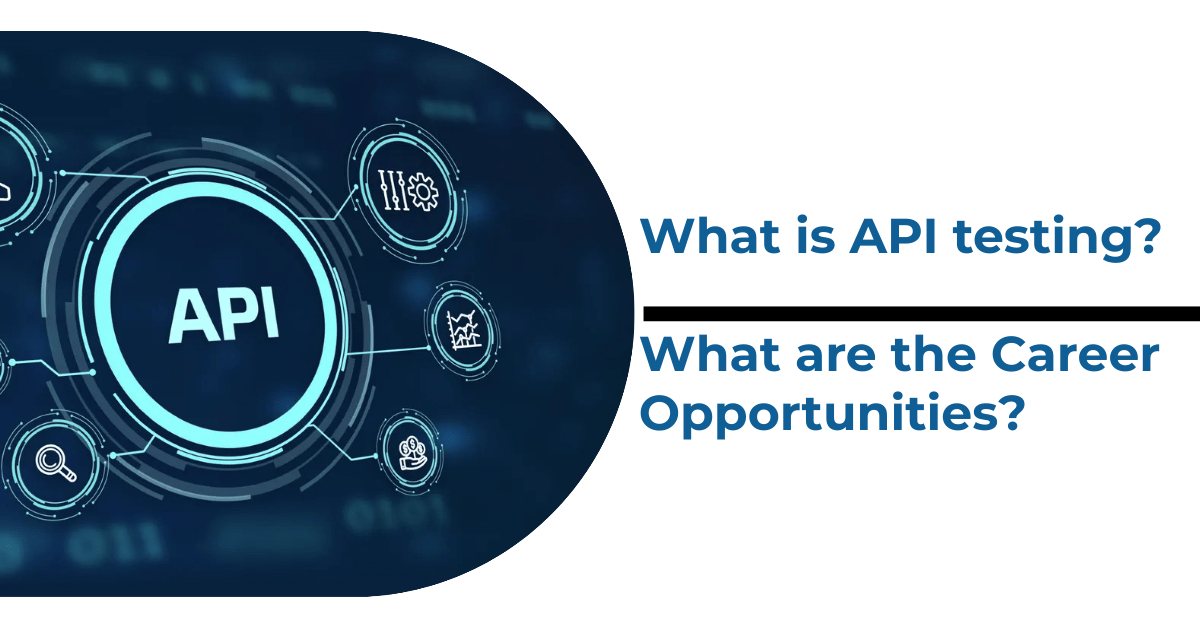 What is API Testing and What Career Opportunities? Magnitia