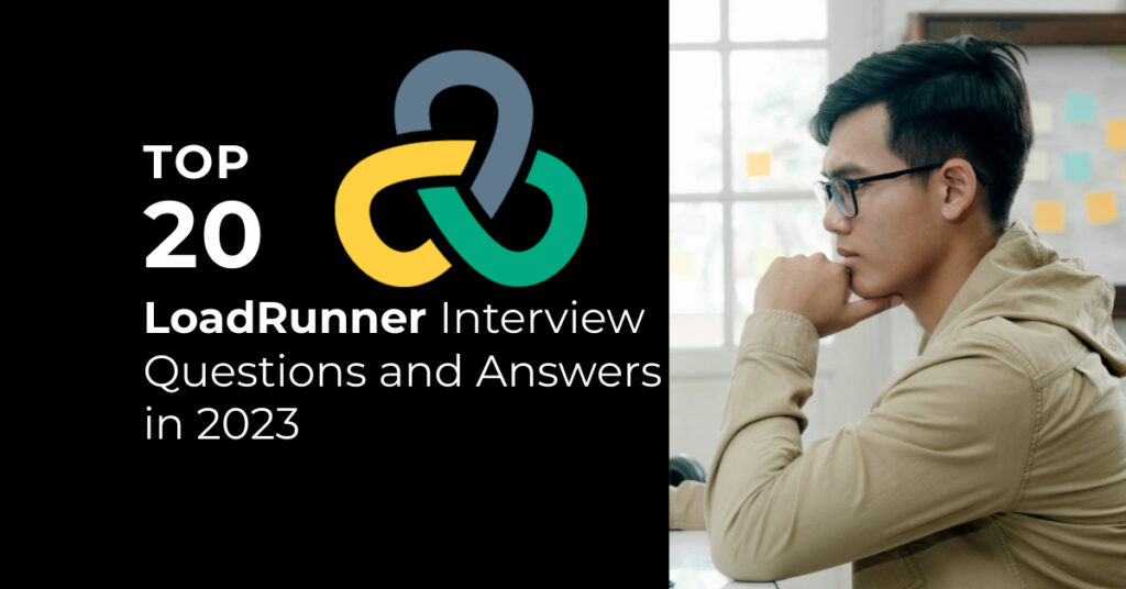 Top 20 LoadRunner Interview Questions and Answers in 2023 Magnitia