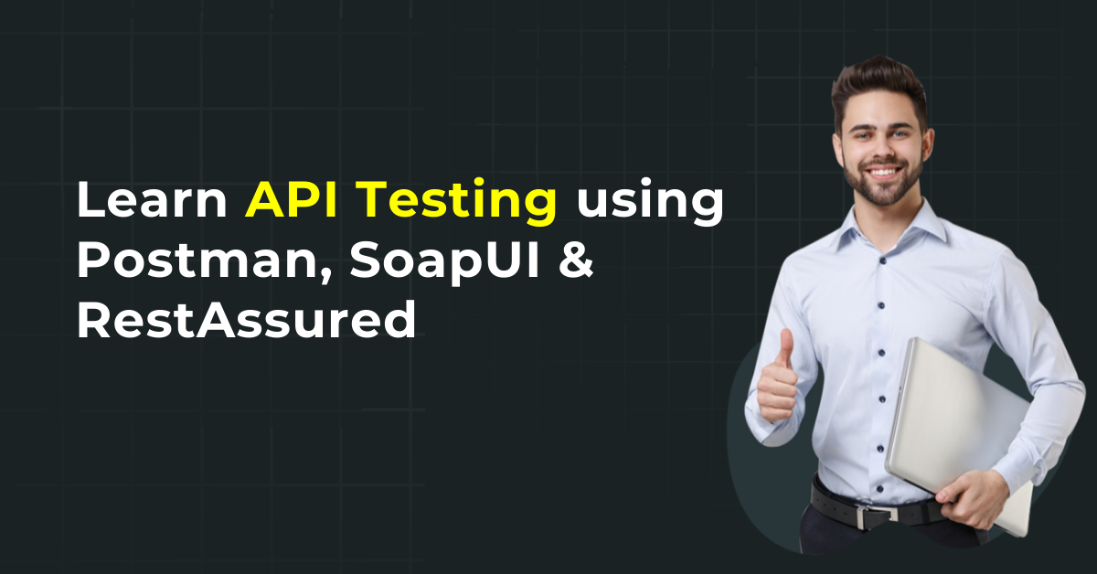 Learn API Testing using Postman, SoapUI & RestAssured Magnitia