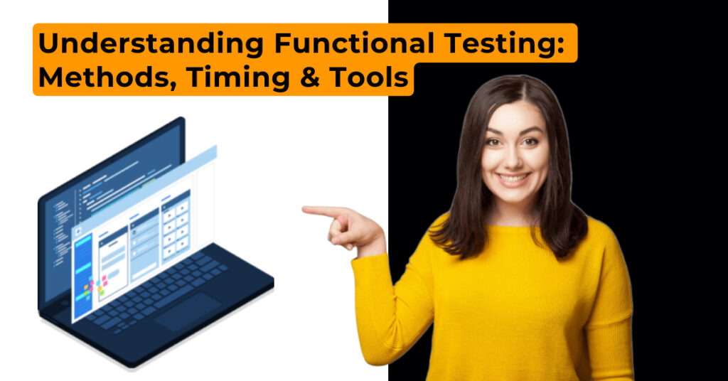 Understanding Functional Testing Methods, Timing, and Tools Magnitia