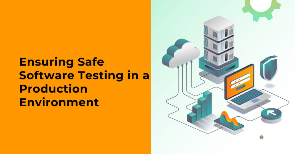 Ensuring Safe Software Testing in a Production Environment Magnitia