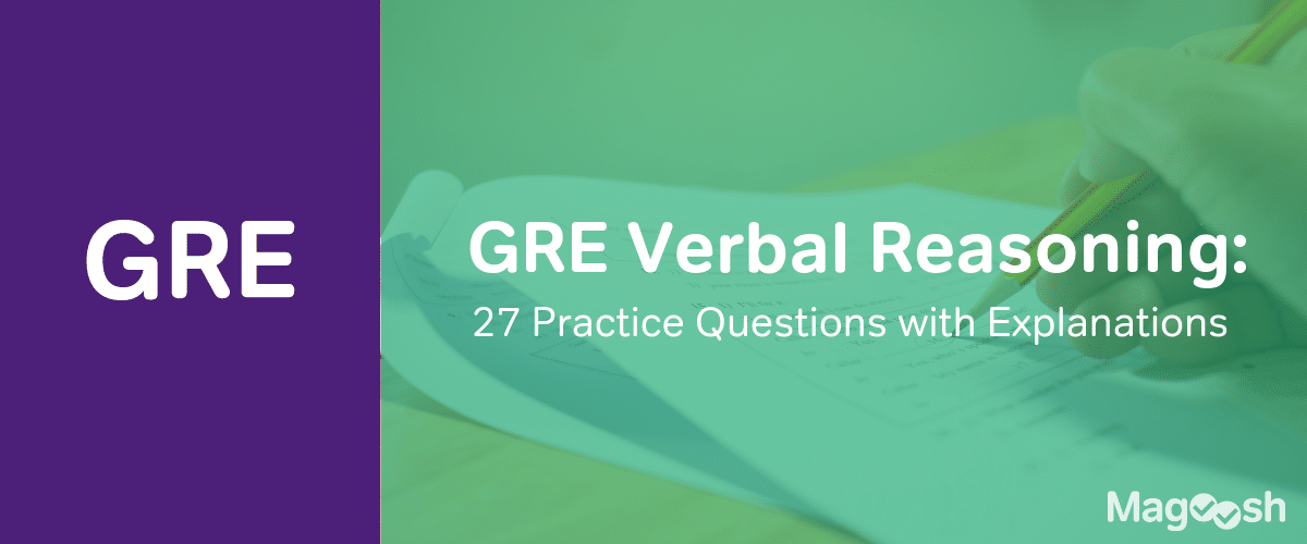 27 GRE Verbal Practice Questions with Explanations